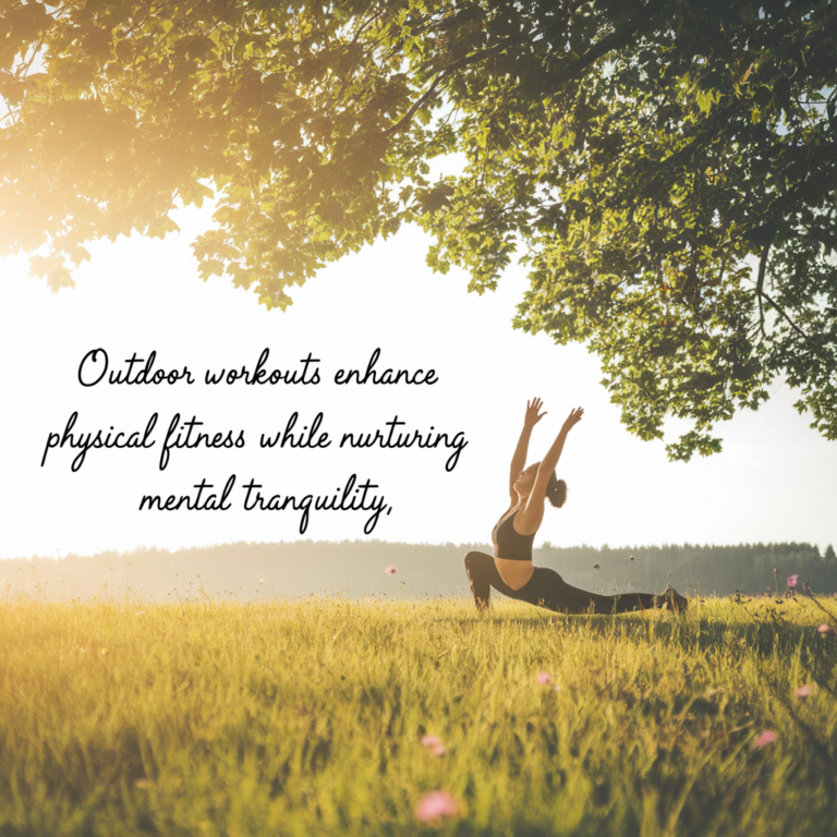 Harnessing the Benefits of Outdoor Workouts for Physical and Mental Wellness